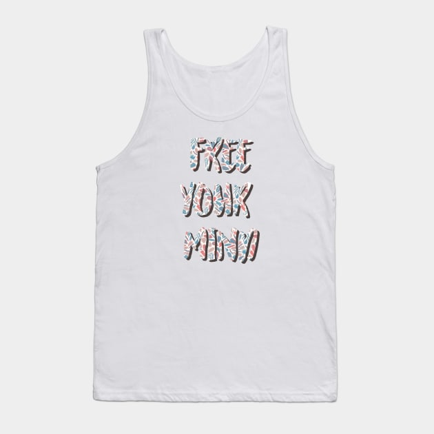 Free your mind Tank Top by lowercasev